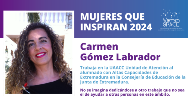 Carmen Gómez Labrador - Unidad de Atención al alumnado con Altas Capacidades de Extremadura - Mujeres que inspiran 2024